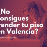 no puedes vender piso en Valencia